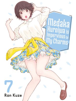 cover image of Medaka Kuroiwa is Impervious to My Charms, Volume 7